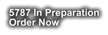 5787 In Preparation Order Now